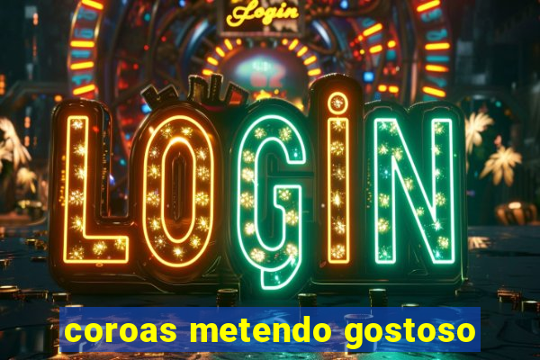 coroas metendo gostoso